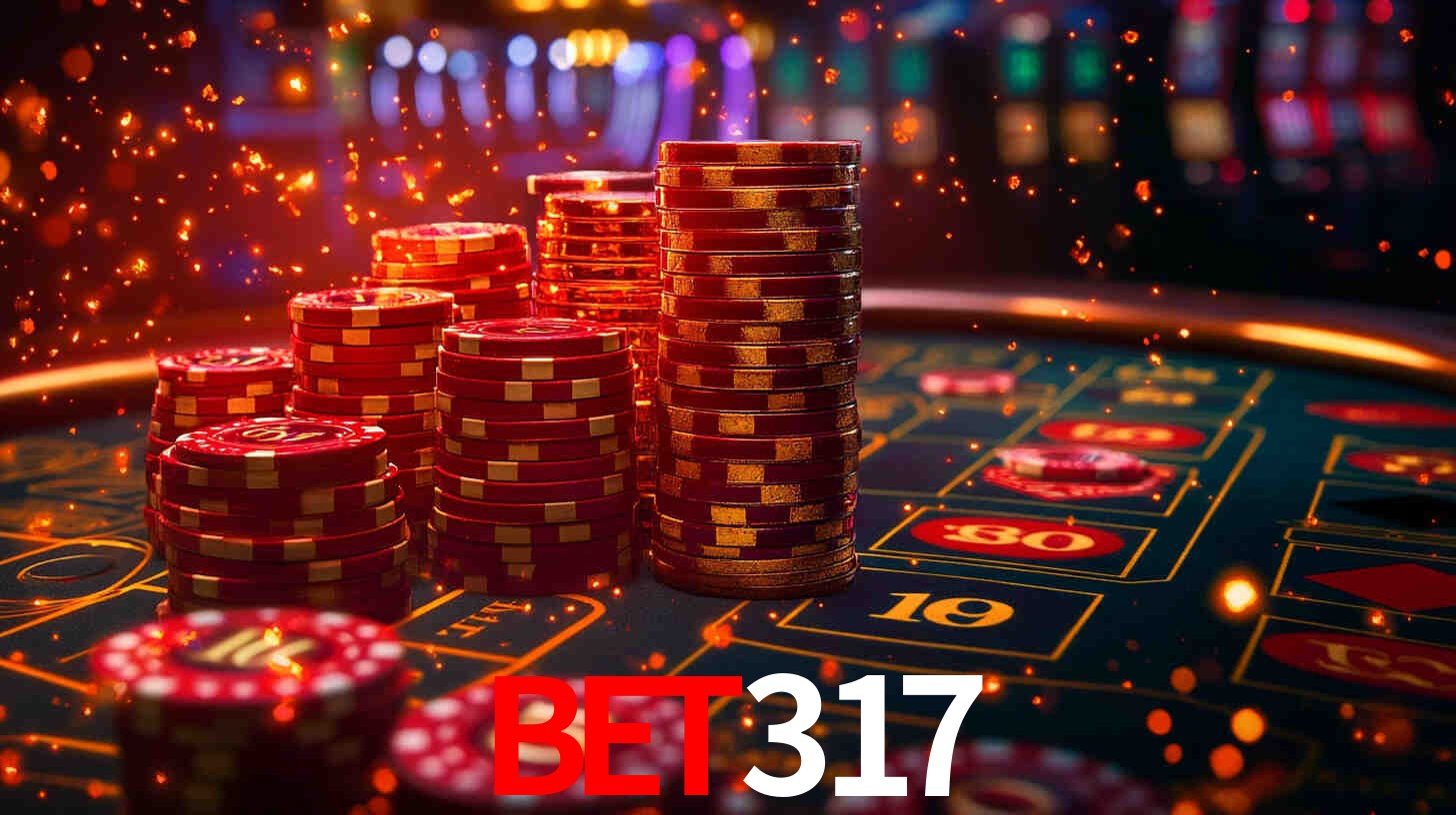 Explore as vantagens do bet317: serviço profissional e confiabilidade